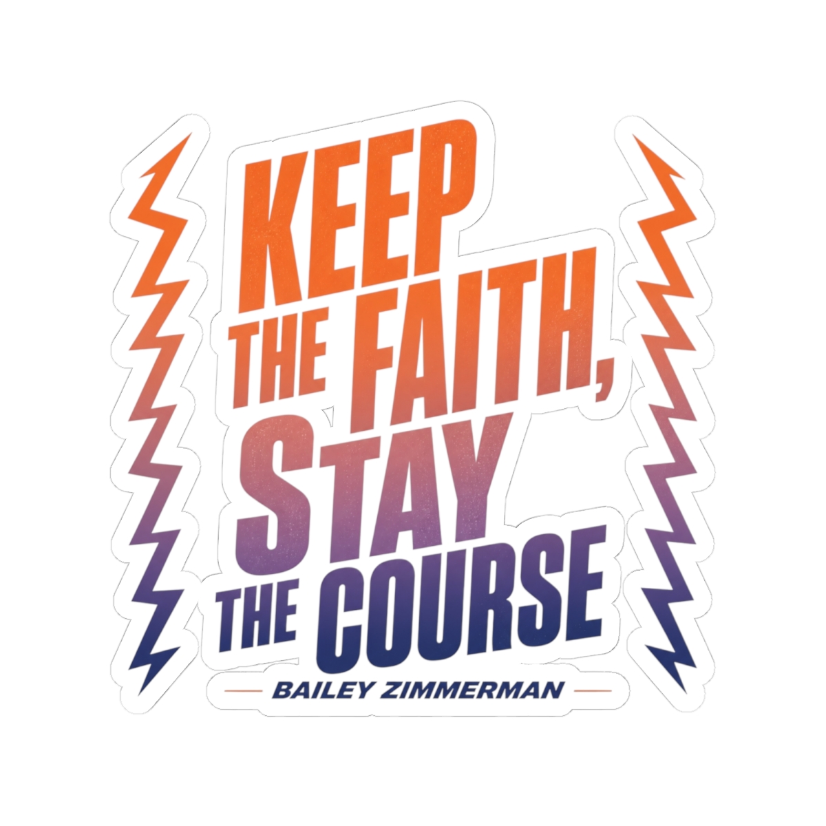 Bailey Zimmerman "Keep the faith, stay the course" Sticker